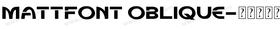 Mattfont Oblique字体转换